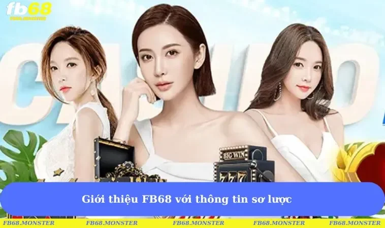 Giới thiệu FB68 với thông tin sơ lược